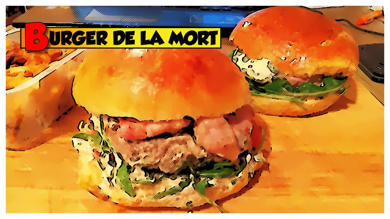 Le burger de la mort